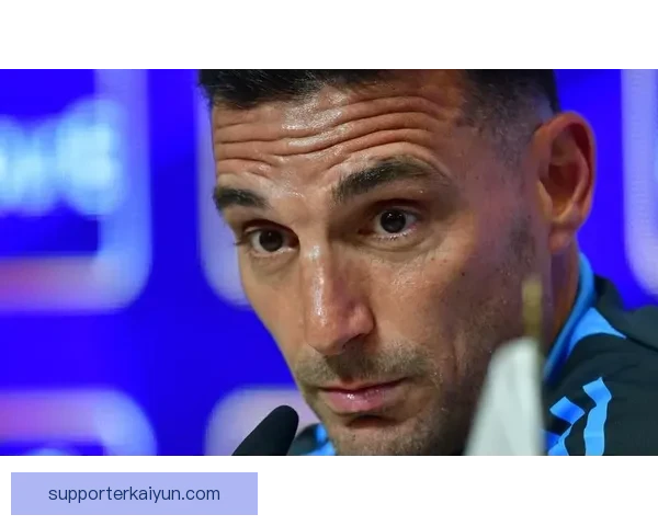 斯卡洛尼风格分析：战术坚韧与攻防平衡的独特魅力